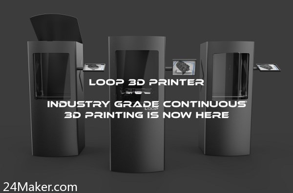 土耳其Teknodizayn推出工业级续打3D打印机LOOP